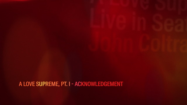 John Coltrane - A Love Supreme, Pt. I – Acknowledgement (Live In Seattle / Visualizer)
