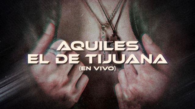 Sebastian Montaño - Aquiles El De Tijuana (En Vivo / LETRA)
