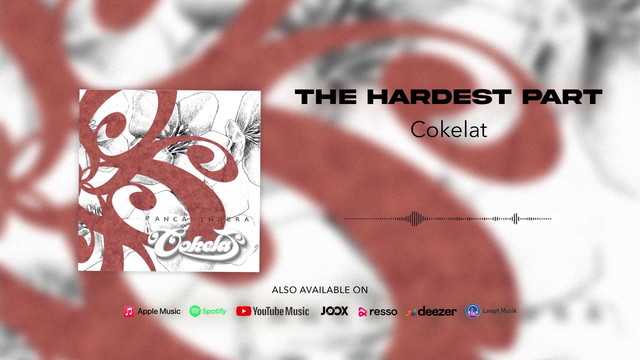 Cokelat - The Hardest Part