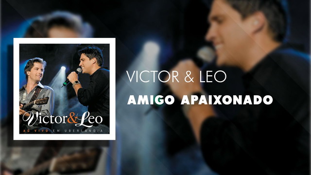 Victor & Leo - Amigo Apaixonado (Ao Vivo (Áudio Oficial))