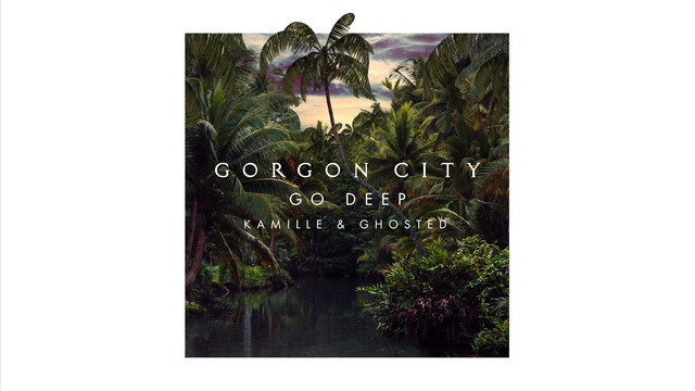 Gorgon City - Go Deep (Audio)