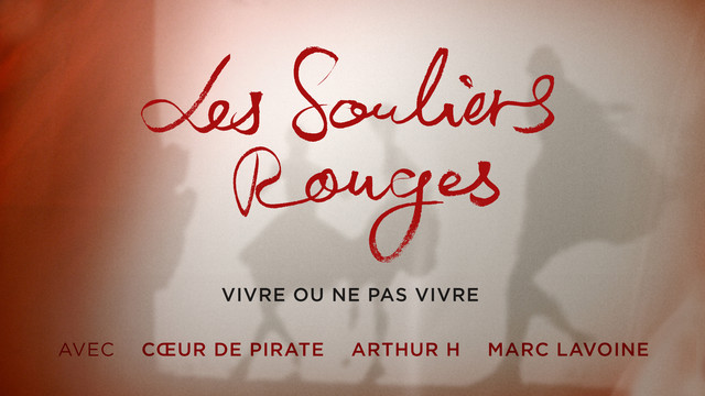 Coeur De Pirate - Vivre ou ne pas vivre (Extrait du conte musical 'Les souliers rouges')