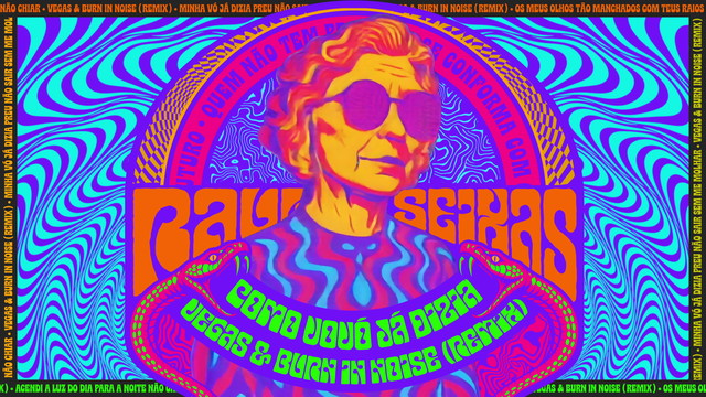 Raul Seixas - Como Vovó Já Dizia (Vegas & Burn in Noise Remix)