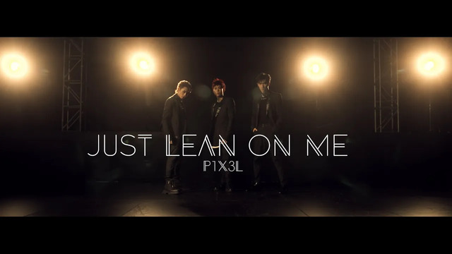 P1X3L - Just Lean On Me
