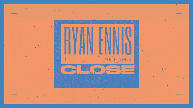 Ryan Ennis - Close (Lyric Video)