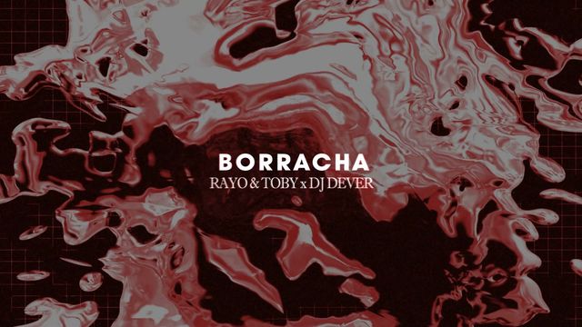 Rayo & Toby - Borracha