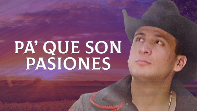 Valentin Elizalde - Pa' Qué Son Pasiones (LETRA)