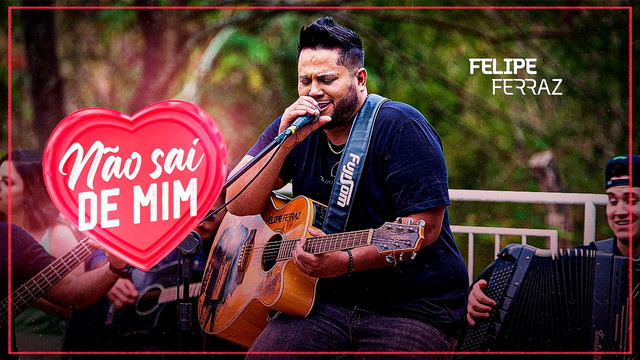 Felipe Ferraz - Não Sai de Mim (Ao Vivo)