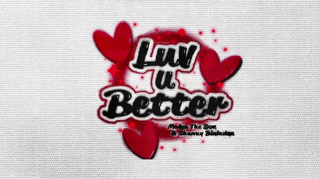 Maiya The Don - Luv U Better (Visualizer)