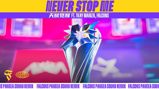 Tkay Maidza - Never Stop Me 天赋觉醒 (Falcons Pangea Sound Remix) (2022 英雄联盟手游全球冠军杯主题曲Remix版本)