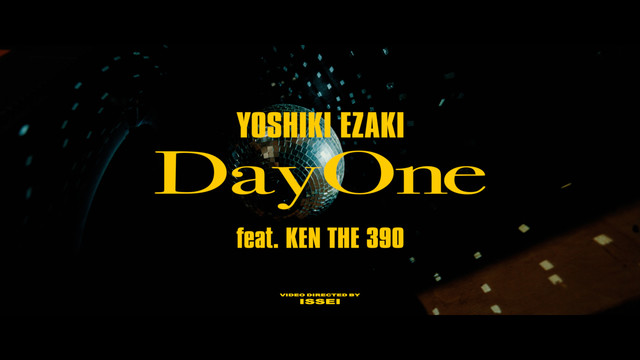 KEN THE 390 - Day One (歌词版)