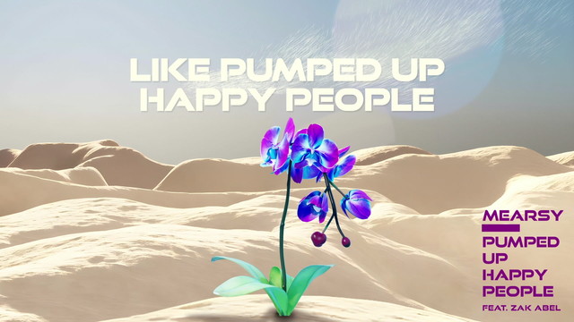 MEARSY - Pumped Up Happy People (Lyric Video)