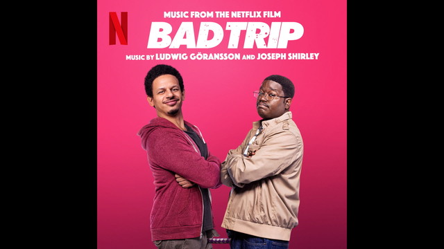 Joseph Shirley - Bad Trip Suite | Bad Trip(Music from the Netflix Film) (音频版)