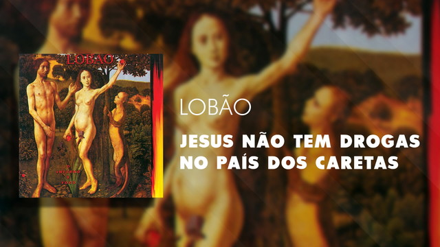 Lobão - Jesus Não Tem Drogas No País Dos Caretas (Áudio Oficial)