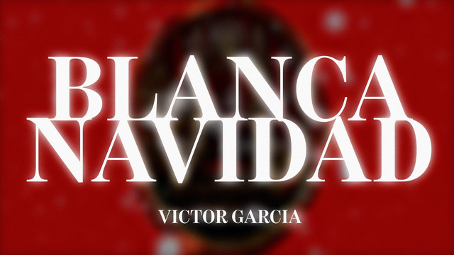 Víctor García - Blanca Navidad (Lyric Video)