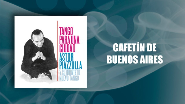 Astor Piazzolla - Cafetín de Buenos Aires (音频版)