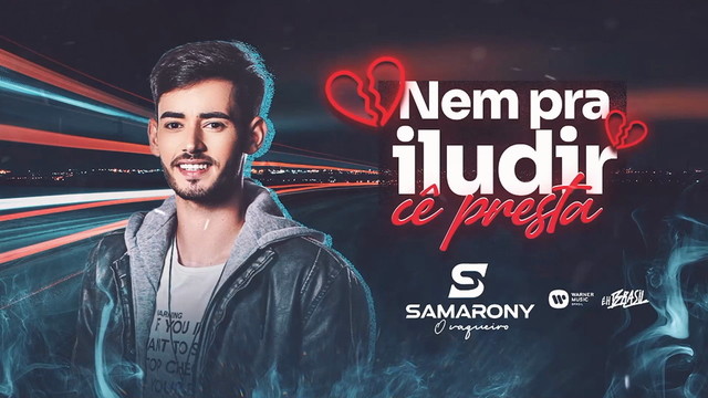 Samarony - Nem Pra Iludir Cê Presta (Lyric video)