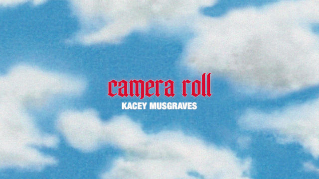 Kacey Musgraves - camera roll (歌词版)