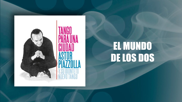 Astor Piazzolla - El Mundo de los Dos (音频版)