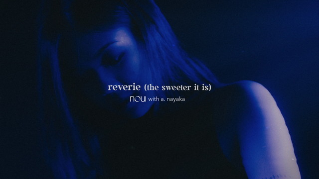noui - reverie(the sweeter it is) (歌词版)