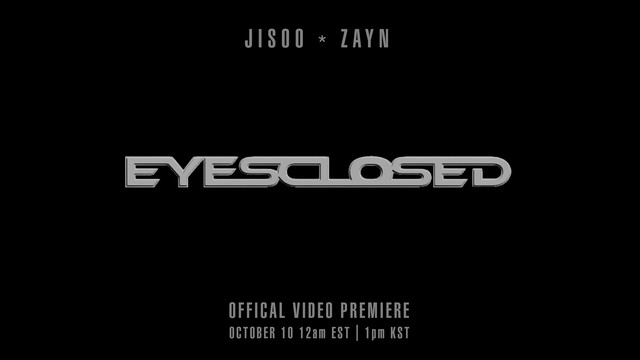 JISOO - JISOO X ZAYN - EYES CLOSED (OFFICIAL MV TEASER) (预告版)