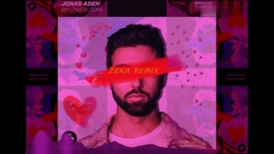  - Jonas Aden- My love is gone (ZEKA Remix)