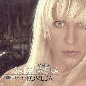Maria Sadowska资料,Maria Sadowska最新歌曲,Maria SadowskaMV视频,Maria Sadowska音乐专辑,Maria Sadowska好听的歌