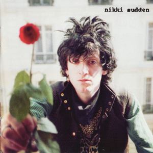 Nikki Sudden资料,Nikki Sudden最新歌曲,Nikki SuddenMV视频,Nikki Sudden音乐专辑,Nikki Sudden好听的歌