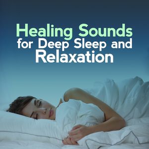 Healing Sounds for Deep Sleep and Relaxation