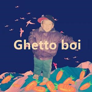 Ghetto boi资料,Ghetto boi最新歌曲,Ghetto boiMV视频,Ghetto boi音乐专辑,Ghetto boi好听的歌
