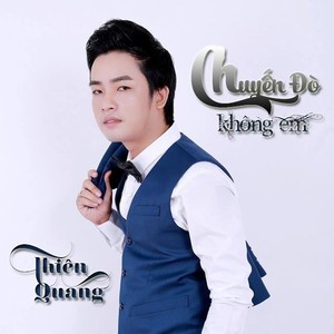Thiên Quang资料,Thiên Quang最新歌曲,Thiên QuangMV视频,Thiên Quang音乐专辑,Thiên Quang好听的歌