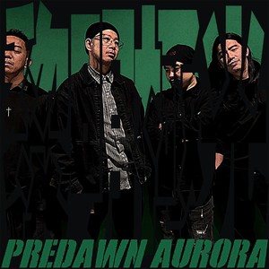 Predawn Aurora 黎明极光资料,Predawn Aurora 黎明极光最新歌曲,Predawn Aurora 黎明极光MV视频,Predawn Aurora 黎明极光音乐专辑,Predawn Aurora 黎明极光好听的歌