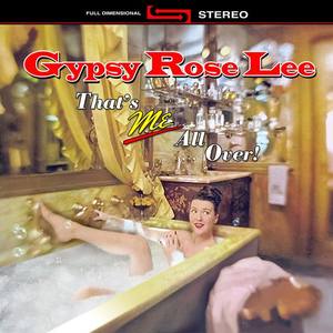 Gypsy Rose Lee资料,Gypsy Rose Lee最新歌曲,Gypsy Rose LeeMV视频,Gypsy Rose Lee音乐专辑,Gypsy Rose Lee好听的歌
