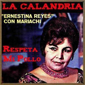 Ernestina Reyes "La Calandria"