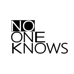 NO ONE KNOWS