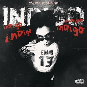 YvngCH33Indigo资料,YvngCH33Indigo最新歌曲,YvngCH33IndigoMV视频,YvngCH33Indigo音乐专辑,YvngCH33Indigo好听的歌