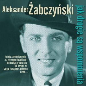 Aleksander Zabczynski资料,Aleksander Zabczynski最新歌曲,Aleksander ZabczynskiMV视频,Aleksander Zabczynski音乐专辑,Aleksander Zabczynski好听的歌