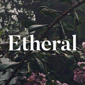 ETHERAL资料,ETHERAL最新歌曲,ETHERALMV视频,ETHERAL音乐专辑,ETHERAL好听的歌