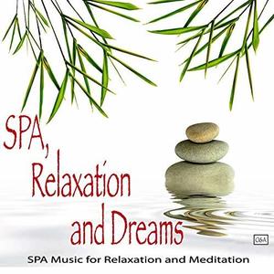Spa, Relaxation and Dreams资料,Spa, Relaxation and Dreams最新歌曲,Spa, Relaxation and DreamsMV视频,Spa, Relaxation and Dreams音乐专辑,Spa, Relaxation and Dreams好听的歌