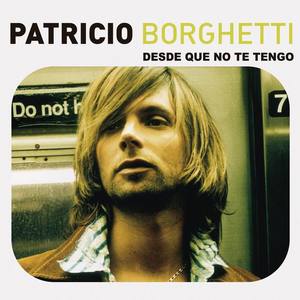 Patricio Borghetti资料,Patricio Borghetti最新歌曲,Patricio BorghettiMV视频,Patricio Borghetti音乐专辑,Patricio Borghetti好听的歌