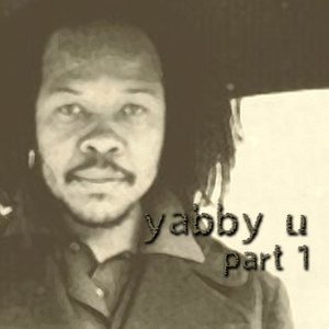 Yabby u资料,Yabby u最新歌曲,Yabby uMV视频,Yabby u音乐专辑,Yabby u好听的歌