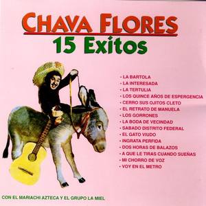 Chava Flores Con Mariachi Azteca Y Grupo La Miel资料,Chava Flores Con Mariachi Azteca Y Grupo La Miel最新歌曲,Chava Flores Con Mariachi Azteca Y Grupo La MielMV视频,Chava Flores Con Mariachi Azteca Y Grupo La Miel音乐专辑,Chava Flores Con Mariachi Azteca Y Grupo La Miel好听的歌