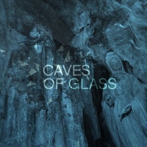 Caves of Glass