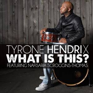 Tyrone Hendrix资料,Tyrone Hendrix最新歌曲,Tyrone HendrixMV视频,Tyrone Hendrix音乐专辑,Tyrone Hendrix好听的歌