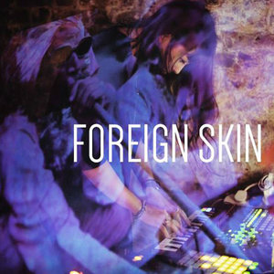 Foreign Skin