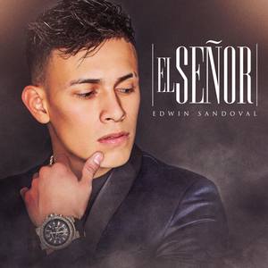 Edwin Sandoval资料,Edwin Sandoval最新歌曲,Edwin SandovalMV视频,Edwin Sandoval音乐专辑,Edwin Sandoval好听的歌