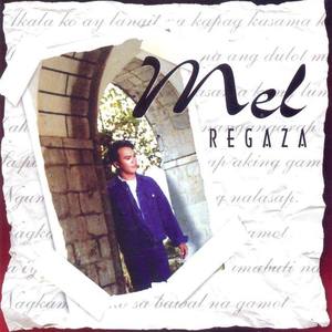 Mel Regaza资料,Mel Regaza最新歌曲,Mel RegazaMV视频,Mel Regaza音乐专辑,Mel Regaza好听的歌