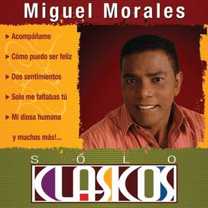 Miguel Morales资料,Miguel Morales最新歌曲,Miguel MoralesMV视频,Miguel Morales音乐专辑,Miguel Morales好听的歌
