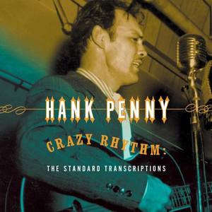 Hank Penny资料,Hank Penny最新歌曲,Hank PennyMV视频,Hank Penny音乐专辑,Hank Penny好听的歌