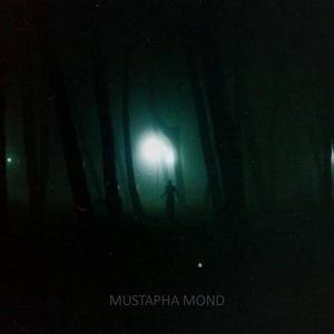 Mustapha Mond资料,Mustapha Mond最新歌曲,Mustapha MondMV视频,Mustapha Mond音乐专辑,Mustapha Mond好听的歌